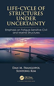 portada Life-Cycle of Structures Under Uncertainty: Emphasis on Fatigue-Sensitive Civil and Marine Structures (en Inglés)