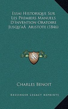portada Essai Historique Sur Les Premiers Manuels D'Invention Oratoire Jusqu'aÂ Aristote (1846) (en Francés)