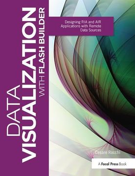 portada Data Visualization with Flash Builder: Designing RIA and Air Applications with Remote Data Sources (en Inglés)