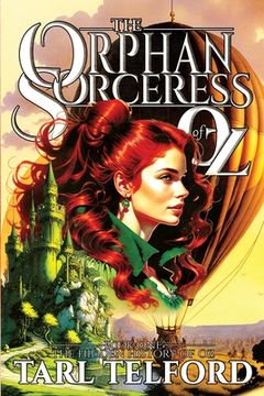 portada The Orphan Sorceress of Oz: An Epic Fairy Tale Adventure (en Inglés)