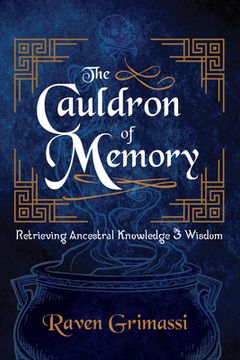 portada The Cauldron of Memory: Retrieving Ancestral Knowledge & Wisdom (en Inglés)