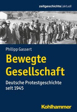 portada Bewegte Gesellschaft: Deutsche Protestgeschichte Seit 1945 (en Alemán)