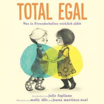 portada Total Egal: Was in Freundschaften Wirklich Zählt (en Alemán)