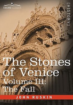 portada the stones of venice, volume iii: the fall