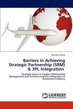 portada barriers in achieving strategic partnership (srm) & 3pl integration (en Inglés)