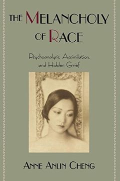portada The Melancholy of Race: Psychoanalysis, Assimilation, and Hidden Grief (Race and American Culture) (en Inglés)