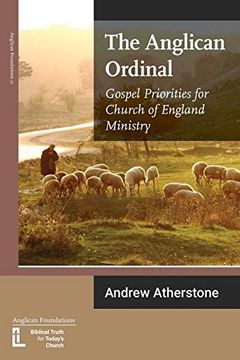 portada The Anglican Ordinal: Gospel Priorities for Church of England Ministry (Anglican Foundations) 
