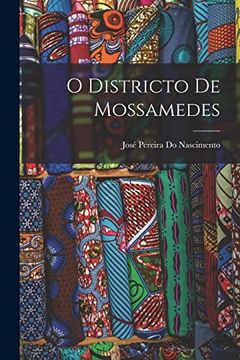 portada O Districto de Mossamedes (en Portugués)