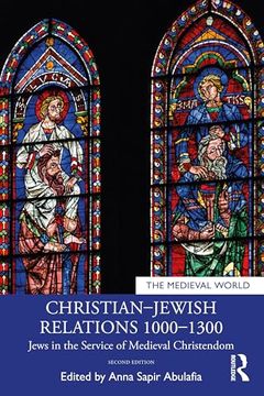 portada Christian–Jewish Relations 1000–1300: Jews in the Service of Medieval Christendom (The Medieval World)