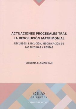 portada Actuaciones Procesales Tras la Resolución Matrimonial: Recursos, Ejecución, Modificación de las Medidas y Costas: 19 (Monografías)