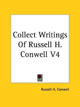 portada collect writings of russell h. conwell, volume four (en Inglés)