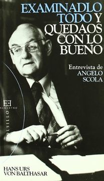 portada Examinadlo Todo y Quedaos con lo Bueno: Entrevista de Angelo Scola (Bolsillo) (in Spanish)