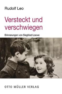 portada Versteckt und Verschwiegen: Erinnerungen von Siegfried Loewe (en Alemán)