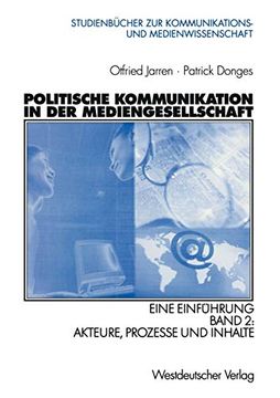 portada Politische Kommunikation in der Mediengesellschaft: Eine Einführung Band 2: Akteure, Prozesse und Inhalte (en Alemán)