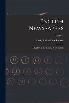 portada English Newspapers: Chapters in the History of Journalism; Volume ii (en Inglés)