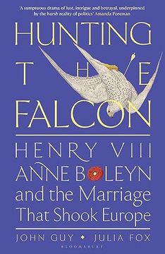 portada Hunting the Falcon: Henry Viii, Anne Boleyn and the Marriage That Shook Europe