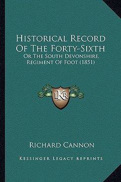 portada historical record of the forty-sixth: or the south devonshire, regiment of foot (1851) (in English)