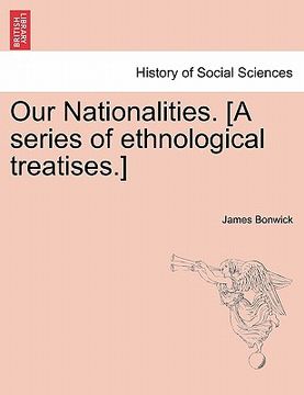 portada our nationalities. [a series of ethnological treatises.] (in English)
