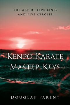 portada Kenpo Karate Master Keys: The Art of Five Lines and Five Circles (en Inglés)