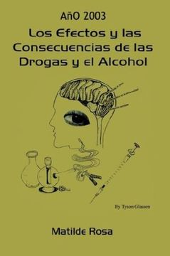 portada Los Efectos y las Consecuencias de las Drogas y el Alcohol (in Spanish)