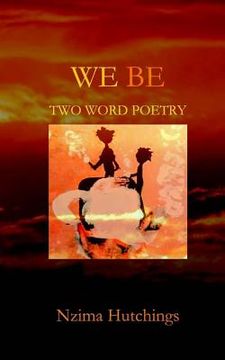 portada We Be: Two Word Poetry (en Inglés)