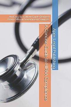 portada A Concise Guide to Hipaa Compliance: An Easy-To-Follow Guide Derived From Official Government Sources (en Inglés)