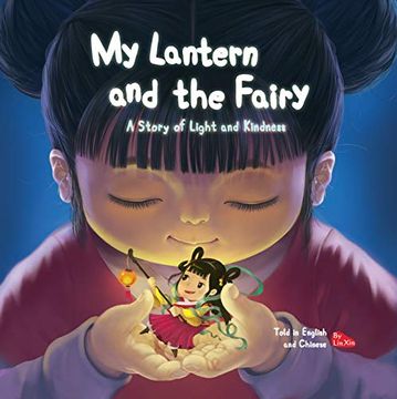 portada My Lantern and the Fairy: A Story of Light and Kindness Told in English and Chinese (Bilingual) (in English)