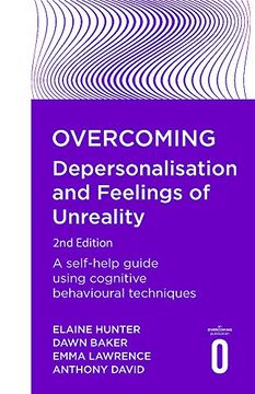 portada Overcoming Depersonalisation and Feelings of Unreality, 2nd Edition: A Self-Help Guide Using Cognitive Behavioural Techniques (Overcoming Books) (en Inglés)