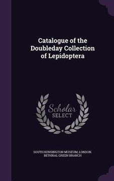 portada Catalogue of the Doubleday Collection of Lepidoptera (en Inglés)