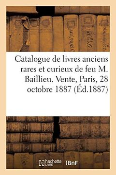 portada Catalogue de Livres Anciens Rares et Curieux Dépendant de la Succession (Littérature) (en Francés)