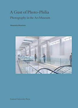 portada A Gust of Photo-Philia: Photography in the art Museum: 29 (Lieven Gevaert Series, 29) (en Inglés)