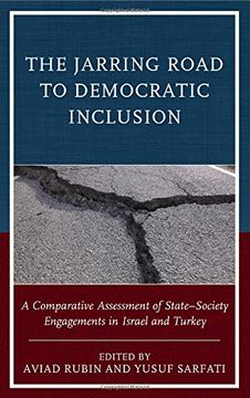 portada The Jarring Road to Democratic Inclusion: A Comparative Assessment of State-Society Engagements in Israel and Turkey
