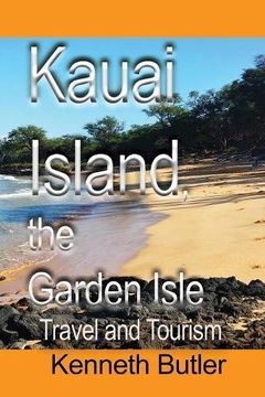 portada Kauai Island, the Garden Isle: Travel and Tourism
