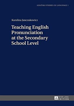 portada Teaching English Pronunciation at the Secondary School Level (Gdansk Studies in Language)