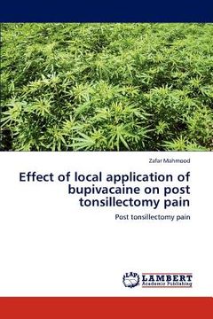 portada effect of local application of bupivacaine on post tonsillectomy pain (en Inglés)