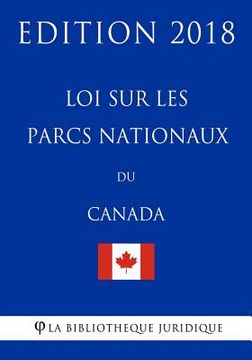 portada Loi sur les parcs nationaux du Canada - Edition 2018 (in French)