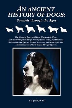 portada an ancient history of dogs: spaniels through the ages (in English)