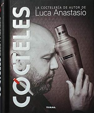 portada Cócteles. La Coctelería de Autor de Luca Anastasio (Bebidas de Autor)