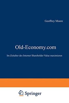 portada Old-Economy.com: Im Zeitalter Des Internet Shareholder Value Maximieren (in German)