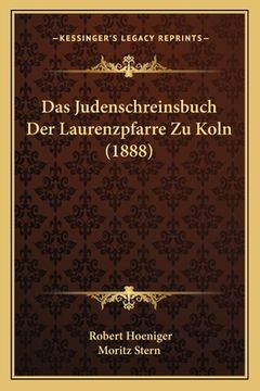 portada Das Judenschreinsbuch Der Laurenzpfarre Zu Koln (1888) (en Alemán)