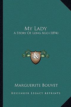 portada my lady: a story of long ago (1894) (in English)