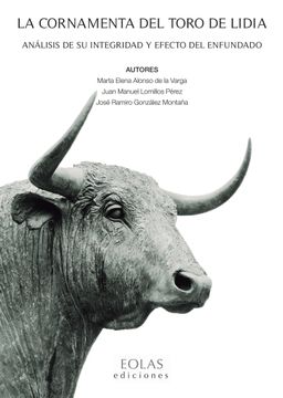 portada La Cornamenta del Toro de Lidia: Análisis de su Integridad y Efecto del Enfundado (in Spanish)
