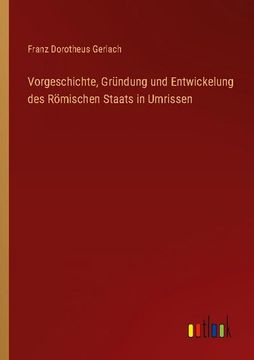 portada Vorgeschichte, Gründung und Entwickelung des Römischen Staats in Umrissen (in German)