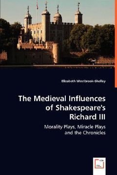 portada the medieval influences of shakespeare's richard iii (en Inglés)