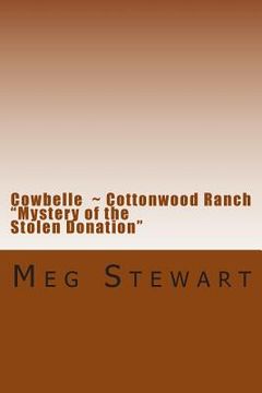 portada Cowbelle: Cottonwood Ranch: Mystery of the Stolen Donation (en Inglés)