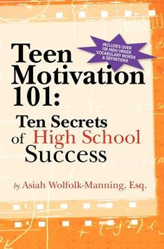 portada teen motivation 101: ten secrets of high school success (en Inglés)