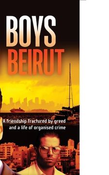 portada The Boys From Beirut: Friendship and crime don't always mix (en Inglés)