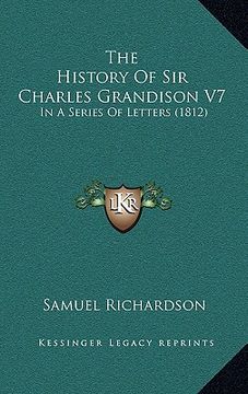 portada the history of sir charles grandison v7: in a series of letters (1812) (in English)