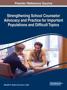 portada Strengthening School Counselor Advocacy and Practice for Important Populations and Difficult Topics (in English)