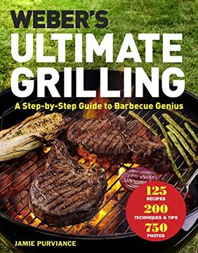 portada Weber'S Ultimate Grilling: A Step-By-Step Guide to Barbecue Genius (in English)